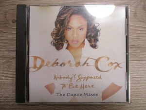 ZZ　N3　送料無料♪【　Deborah Cox Nobody's Supposed To Be Here　The Dance Mixes　】中古CD　