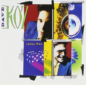 貴重廃盤 Dave Koz　Lucky Man デイヴ・コーズ ギター三羽烏（Paul Jackson,Jr.,Buzzy Feiten,Oliver Leiber）参加　駄曲なしの最高傑作