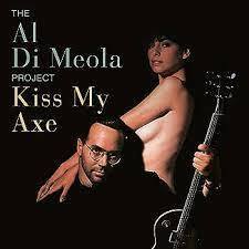貴重廃盤 Al Di Meola KISS MY AXE アル・ディメオラ 日本国内盤　曲、アレンジ　録音　すべてハイレベル　さすが歴史的名盤！