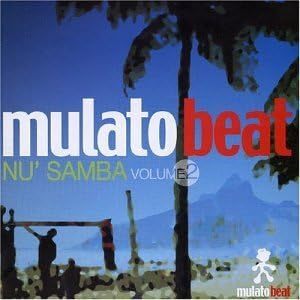 廃盤ワールド Mulato Beat Nu Samba ボサ・ノヴァを軸にしつつもカンサォン〜サンバ・ファンク〜この貪欲な音作りは特筆　名曲満載