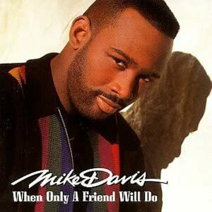 廃盤 R＆B SOUL Mike Davis When Only a Friend Will Do　力強さと清涼感がうまく解け合ったヴォーカルが魅力