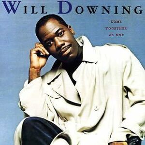 貴重廃盤 Will Downing Come together as one ウィル・ダウニング 　現代の最も優れたソウル男性ヴォーカリストのひとり　駄曲一切ナシ　