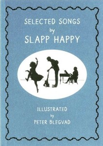 Peter Blegvad Selected Songs by Slapp Happy Illustrated by Peter Begvad 400部限定小冊子