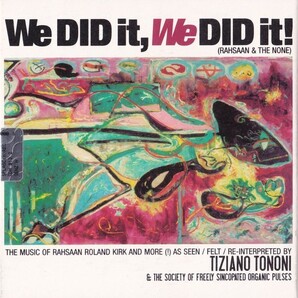 Tiziano Tononi & The Society Of Freely Sincopated Organic Pulses - We Did It, We Did It! (Rahsaan & The None) 三枚組CD