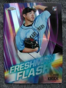 19ToppsChrome FreshmanFlash FF-8　Yusei Kikuchi(菊池雄星)