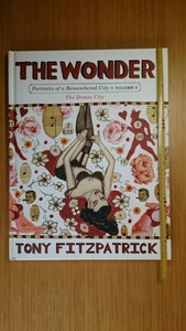 Tony Fitzpatrick The Wonder: Portraits of a Remembered City: The Dream City (2)