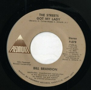 【7inch】試聴　BILL BRANDON 　　(PIEDMONT 078) THE STREETS GOT MY LADY / TAG TAG