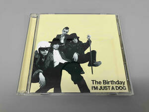 The Birthday CD I'M JUST A DOG(初回限定盤)(DVD付)