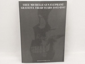 GRATEFUL TRIAD YEARS 1995~1997 ミッシェル・ガン・エレファント ドレミ楽譜出版社