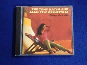 CD THE TONY HATCH AND ALAN TEW ORCHESTRAS STRINGS GO LATIN