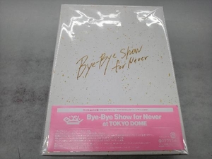 Bye-Bye Show for Never at TOKYO DOME(初回生産限定版)(3Blu-ray Disc)