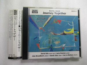 CD David Sills / Journey Together (Naxos Jazz) デヴィッド・シルズ / Alan Broadbent / 聴かずに死ねるか We'll Be Together Again