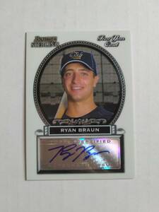 RYAN BRAUN（ブルワーズ、11年 シーズンMVP、シルバースラッガー賞5回）2005 Bowman Sterling　ルーキー直筆サインカード