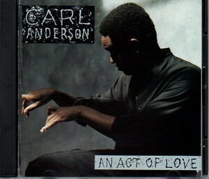 Carl Anderson / An Act Of Love