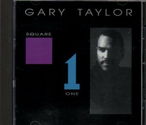Gary Taylor / Square One