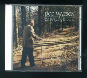 ★即決！ドク・ワトソン DOC WATSON 　ON　PRAYING　GROUND　ドック・ワトソン