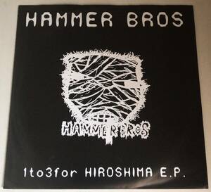 Hammer Bros / 1to3for Hiroshima E.P. ハンマーブロス ガバ ハードコア