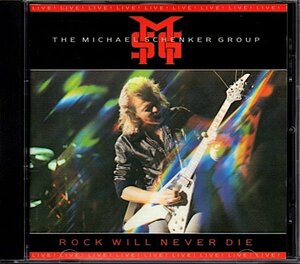 マイケル・シェンカー・グループ/Michael Schenker Group 「ロック・ウィル・ネヴァー・ダイ/Rock Will Never Die」M.S.G./MSG