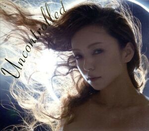 Ｕｎｃｏｎｔｒｏｌｌｅｄ（ＤＶＤ付）／安室奈美恵