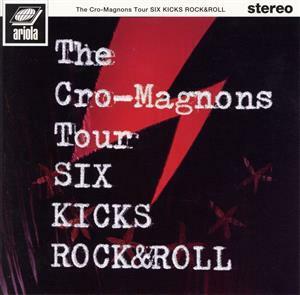 ザ・クロマニヨンズ　ツアー　ＳＩＸ　ＫＩＣＫＳ　ＲＯＣＫ＆ＲＯＬＬ（通常版）／ザ・クロマニヨンズ