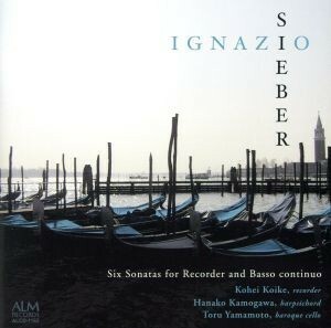 ジーバー：リコーダー・ソナタ　全６曲／小池耕平（ｒｅｃ）,鴨川華子（ｃｅｍｂ）,山本徹（ｂａｒｏｑｕｅ　ｃｅｌｌｏ）