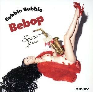 Ｂｕｂｂｌｅ　Ｂｕｂｂｌｅ　Ｂｅｂｏｐ／矢野沙織（ａｓ）,中島徹（ｐ）,中村健吾（ｂ）,小松伸之（ｄｓ）,元晴（ｔｓ）,タブゾンビ（ｔ