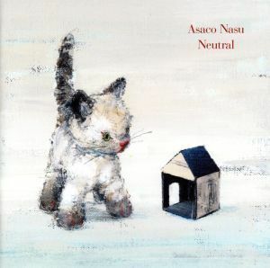 Ｎｅｕｔｒａｌ（通常盤）／南壽あさ子