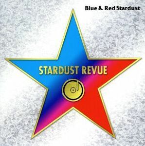 ＢＬＵＥ＆ＲＥＤ　ＳＴＡＲＤＵＳＴ（３０周年記念　生産限定特別価格パッケージ）／スターダスト☆レビュー