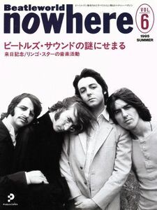 Ｂｅａｔｌｅｗｏｒｌｄ　ｎｏｗｈｅｒｅ(ＶＯＬ．６) ビートルズ・サウンドの謎にせまる／ノーウェア編集室(編者)