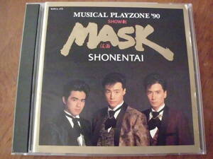 少年隊/ミュージカルPLAYZONE '90 SHOW劇 MASK 仮面