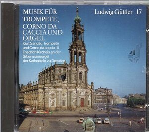 ルードヴィヒ・ギュトラー/Musik fur Trompete, Corno da caccia und Orgel