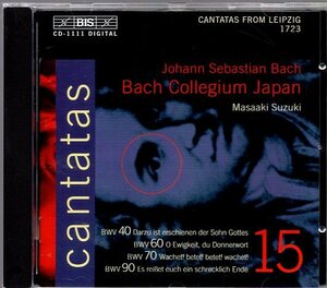 J.S. バッハ：カンタータ集 15 - BWV 40, 60, 70, 90 （バッハ・コレギウム・ジャパン／鈴木雅明）