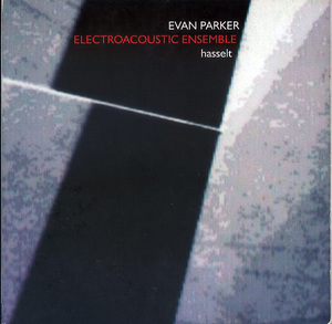 Evan Parker Electroacoustic Ensemble | Hasselt (psi)