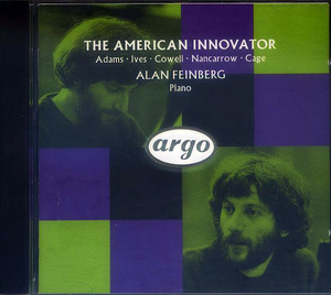 Alan Feinberg | The American Innovator | John Cage Henry Cowell Milton Babbitt (Argo)