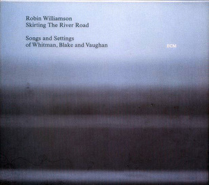 Robin Williamson | Skirting The River Road (ECM)