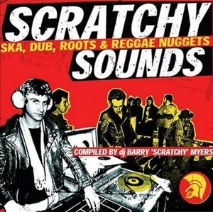 2CD レゲエ パンク Barry Myers Presents: Scratchy Sounds / Ska, Dub, Roots Nuggets / Clashにスカやレゲエの魅力を伝授したカリスマDJ