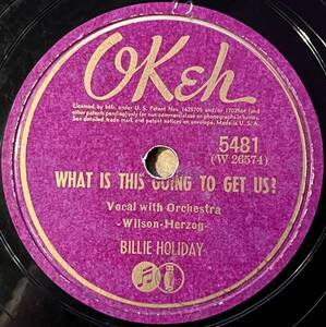 BILLIE HOLIDAY OKEH Body and Soul/ What Is This Going To Get Us!