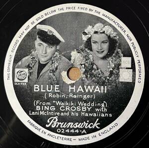 BING CROSBY WITH LANI McLNTIRE AND HIS HAWAIIANS BRUNSWICK(UK) Blue Hawaii/ Sweet Is The Words For You