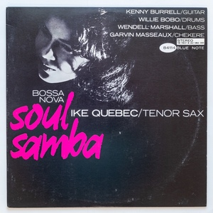 Blue Note BST84114 IKE QUEBEC / BOSSA NOVA SOUL SAMBA 高音質重量盤 Classic Records復刻　美盤 / 全曲試聴確認済み　アイク・ケベック