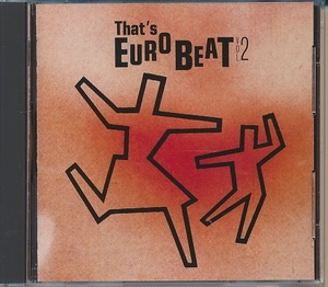 CD●That's EUROBEAT ザッツ・ユーロビート Vol.2　シニータ,ALEPH,他