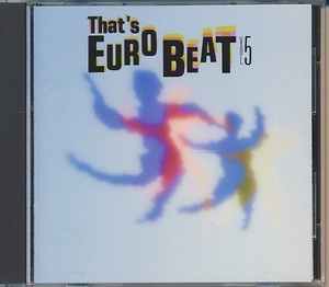 CD●That's Eurobeat ザッツユーロビートVol.5/BODY HEAT,PRESET,MAGAZINE 60,他 