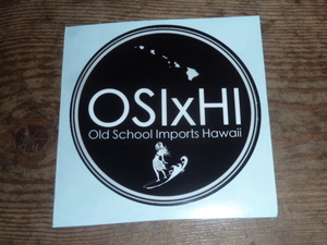 OldSchoolImportsHawaii OSIxHI ステッカー ハワイ 本物 正規品 USDM JDM HDM 808allday in4mation udown hilife fatlace illest 旧車 13