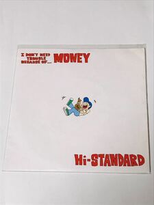 Hi-Standard 廃盤　7インチレコード I Don't Need Trouble Because of... Money 〕ハイスタンダード ピザオブデス PIZZAOFDEATH
