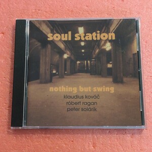 CD Nothing But Swing Soul Station Klaudius Kovac Peter Solarik Robert Ragan ナッシング バット スウィング