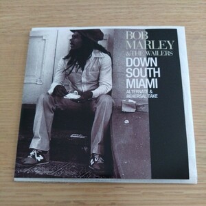 Bob Marley & The Wailers / Down South Miami Alternate & Rehersal Take （国内盤CD)　ボブ・マーリー