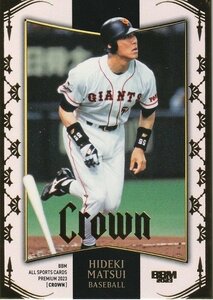 BBM 2023 Crown 松井秀喜 /110 09 レギュラーカード