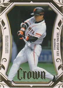 BBM 2022 Crown 李承〓 /110 11 レギュラーカード