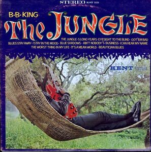 USオリジナルLP！B.B. King / The Jungle 67年【Kent / KST 521】B.B. キング ブルース Rhythm & Blues 60's Five Long Years 収録