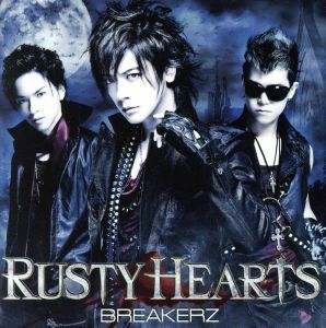 ＲＵＳＴＹ　ＨＥＡＲＴＳ（初回限定盤Ｂ）（ＤＶＤ付）／ＢＲＥＡＫＥＲＺ