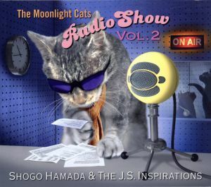 Ｔｈｅ　Ｍｏｏｎｌｉｇｈｔ　Ｃａｔｓ　Ｒａｄｉｏ　Ｓｈｏｗ　Ｖｏｌ．　２／Ｓｈｏｇｏ　Ｈａｍａｄａ　＆　Ｔｈｅ　Ｊ．Ｓ．　Ｉｎｓｐ